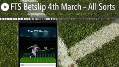 FTS Betslip 4th March – All Sorts