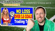 Betfair Over 3.5 Goals NO LOSS Trading Strategy (Updated for 2023)