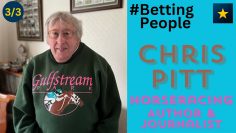 #BettingPeople Interview CHRIS PITT Journalist and Author 3/3