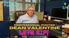 #BettingPeople Interview DEAN VALENTINE LETS RIP 1/2