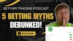 Mythbusting! 5 Common Betfair Trading and Betting Fables