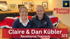 #BettingPeople Interview CLAIRE & DAN KÜBLER Racehorse Trainers 3/3