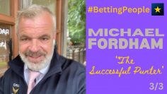 #BettingPeople Interview MICHAEL FORDHAM Successful Punter 3/3