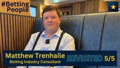 #BettingPeople Revisited MATTHEW TRENHAILE 5/5