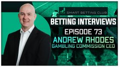 Episode 73. Interview With Andrew Rhodes. CEO of the UK Gambling Commission