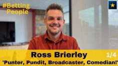 #BettingPeople Interview ROSS BRIERLEY Punter, Pundit, Broadcaster, Comedian 1/4